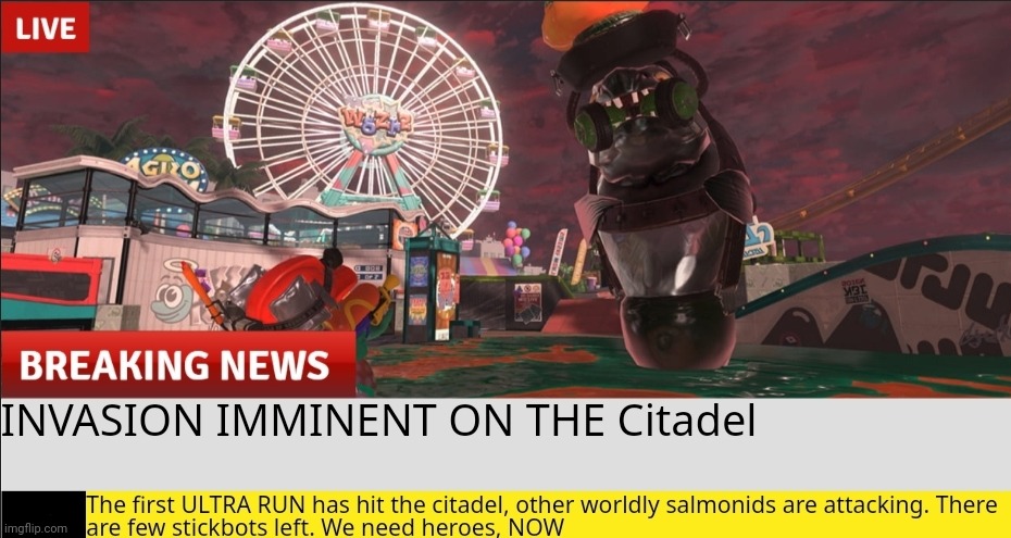 In other news, Chaos in the citadel have cleared because of the Limitless devourer. WE NEED HEROES TO FIGHT THE SALMONIDS | made w/ Imgflip meme maker