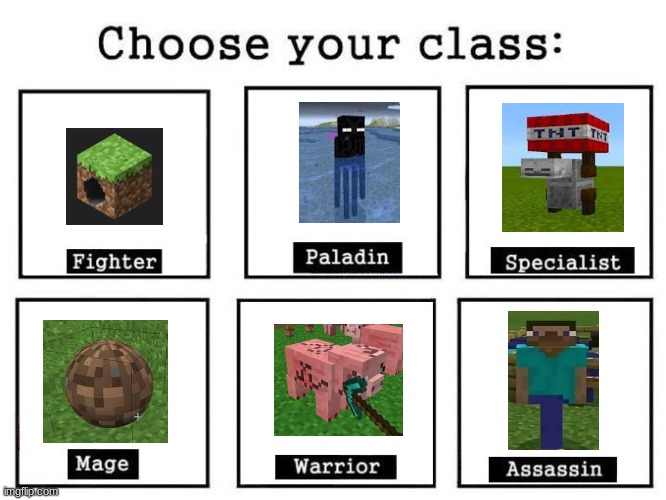 go on... do it! | image tagged in choose your class,cursed image,minecraft villagers | made w/ Imgflip meme maker