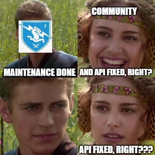 bungie API fix | COMMUNITY; MAINTENANCE DONE; AND API FIXED, RIGHT? API FIXED, RIGHT??? | image tagged in anakin padme 4 panel | made w/ Imgflip meme maker