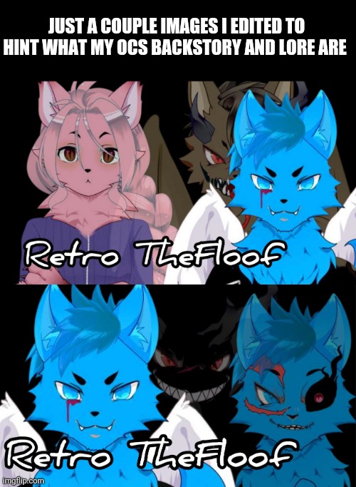 Created in YouCut editor and Magic Furry Dress Up | JUST A COUPLE IMAGES I EDITED TO HINT WHAT MY OCS BACKSTORY AND LORE ARE | image tagged in furry,fursona,oc,edit,lore,cool | made w/ Imgflip meme maker