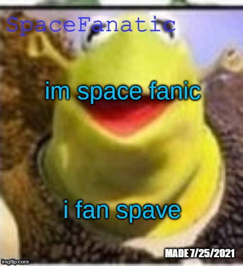 Ye Olde Announcements | im space fanic; i fan spave | image tagged in spacefanatic announcement temp | made w/ Imgflip meme maker