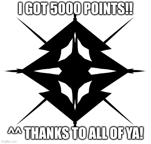 I'M GONNA RECLAIM MY CROWN! ^^ | I GOT 5000 POINTS!! ^^ THANKS TO ALL OF YA! | image tagged in fun,drawing,5000 points,thankyou,love you | made w/ Imgflip meme maker