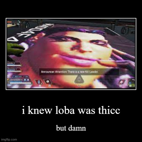 mommy? | image tagged in funny,demotivationals,apex,meme,loba,apex legends | made w/ Imgflip demotivational maker