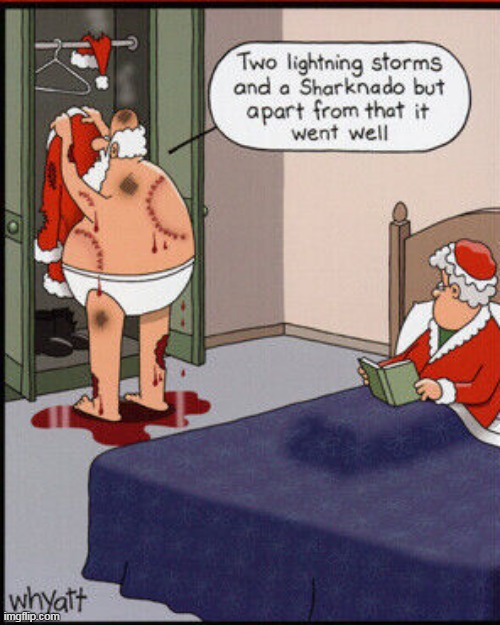 SANTAS GONNA NEED ABOUT A YEAR OF REST | image tagged in santa claus,christmas,comics/cartoons | made w/ Imgflip meme maker