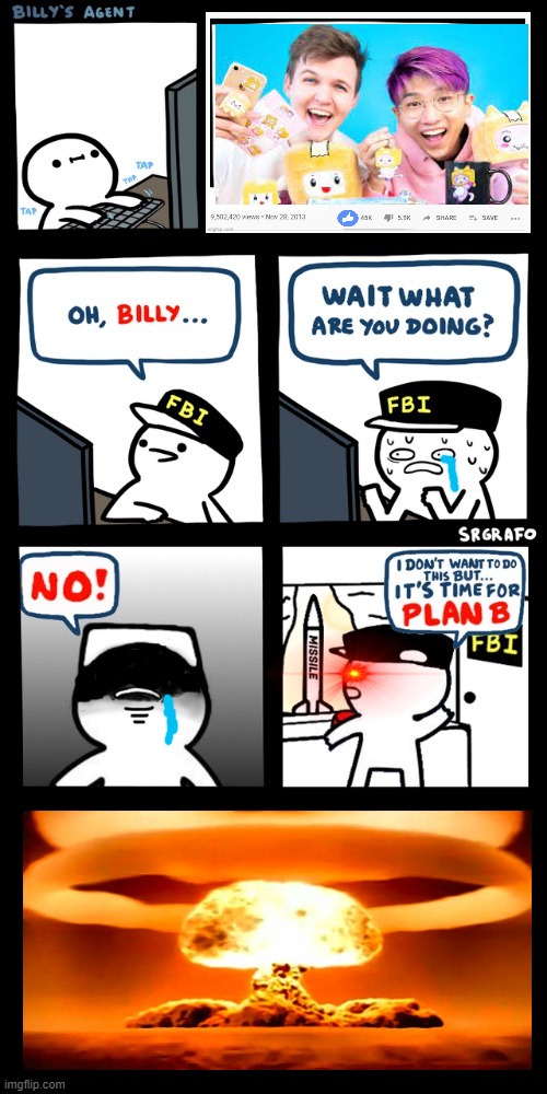 Billy’s FBI agent plan B | image tagged in billy s fbi agent plan b | made w/ Imgflip meme maker