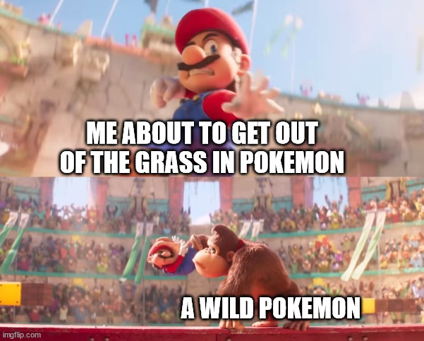 wild pokemon | ME ABOUT TO GET OUT OF THE GRASS IN POKEMON; A WILD POKEMON | image tagged in donkey kong grabbing mario,pokemon,wild pokemon,grass | made w/ Imgflip meme maker