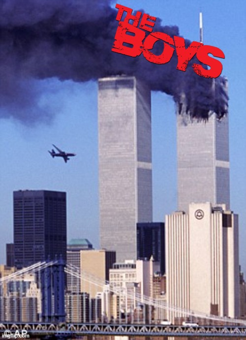 The Boys Twin Towers | image tagged in twin tower style | made w/ Imgflip meme maker