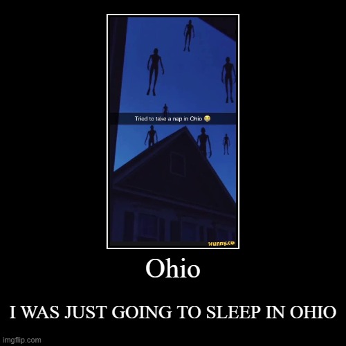 Ohio | image tagged in funny,demotivationals | made w/ Imgflip demotivational maker