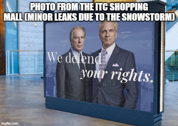 PHOTO FROM THE ITC SHOPPING MALL (MINOR LEAKS DUE TO THE SNOWSTORM) | made w/ Imgflip meme maker