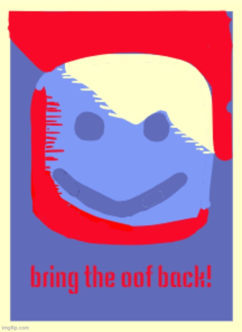 bring the oof back! poster (art by me) | image tagged in bring the oof back,poster,roblox | made w/ Imgflip meme maker