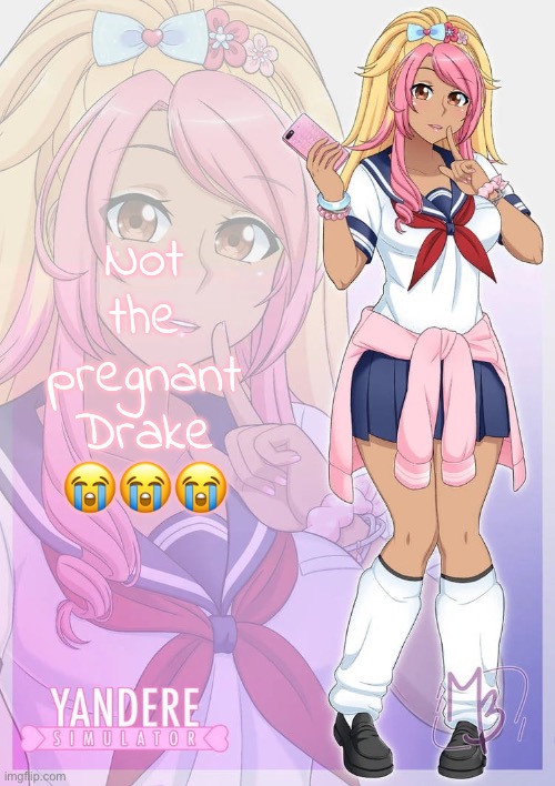 Kokoro Momoiro | Not the pregnant Drake 😭😭😭 | image tagged in kokoro momoiro | made w/ Imgflip meme maker