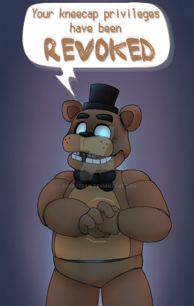 freddy has revoked your kneecap privileges Blank Meme Template