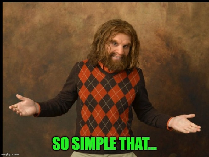 GEICO Caveman Sweater | SO SIMPLE THAT... | image tagged in geico caveman sweater | made w/ Imgflip meme maker