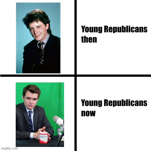 Never trust a young Republican these days... | image tagged in conservatives,republicans,alex p keaton,1980s,nick fuentes,fascism | made w/ Imgflip meme maker