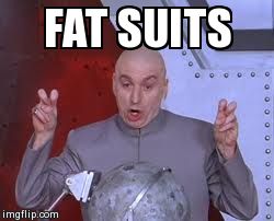 Dr Evil Laser | FAT SUITS | image tagged in memes,dr evil laser | made w/ Imgflip meme maker