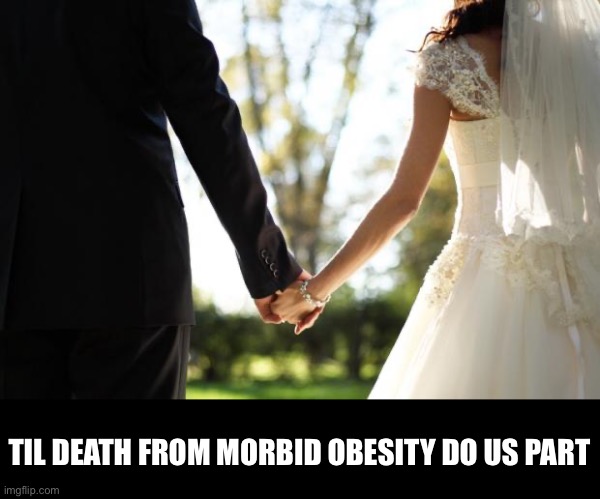 Wedding of fast food outlets | TIL DEATH FROM MORBID OBESITY DO US PART | image tagged in wedding | made w/ Imgflip meme maker