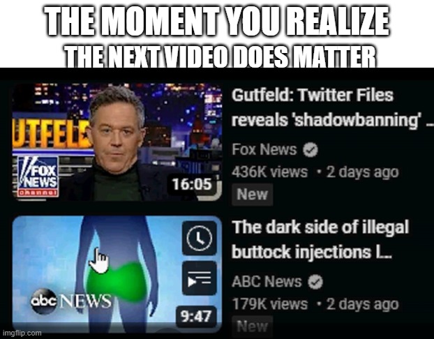 Gutfeld | THE NEXT VIDEO DOES MATTER; THE MOMENT YOU REALIZE | image tagged in fox news,funny | made w/ Imgflip meme maker