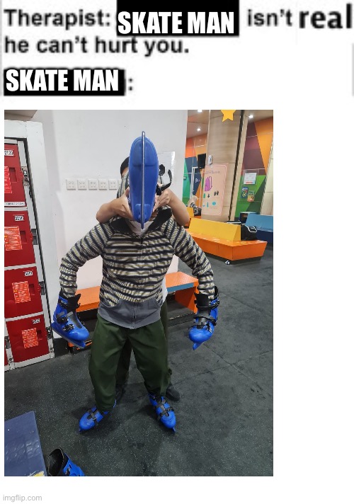 SKATE MAN | SKATE MAN; SKATE MAN | image tagged in anime,therapist,chainsaw man,ice skating | made w/ Imgflip meme maker