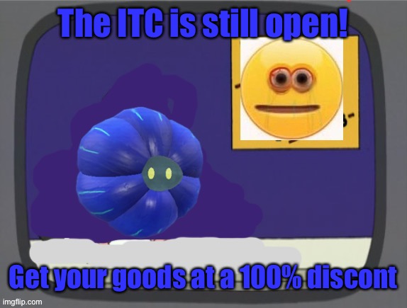 glimmora news thing temp | The ITC is still open! Get your goods at a 100% discont | image tagged in glimmora news thing temp | made w/ Imgflip meme maker