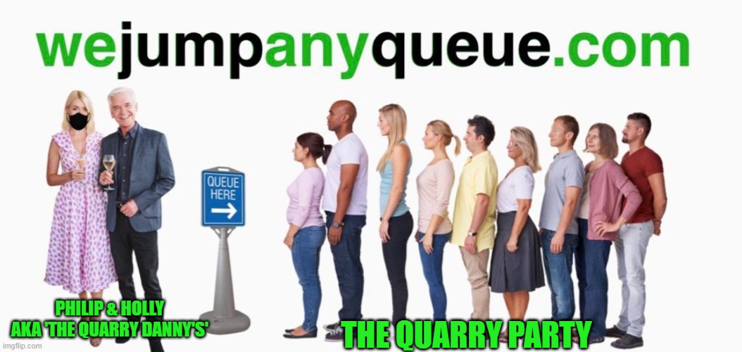 THE QUARRY PARTY; PHILIP & HOLLY AKA 'THE QUARRY DANNY'S' | made w/ Imgflip meme maker