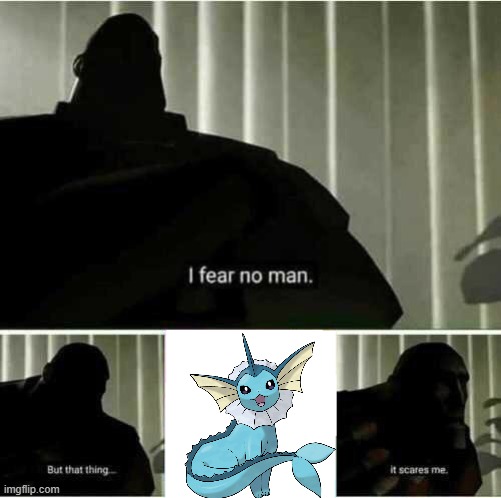 oh hell naw | image tagged in oh hell naw,hell nah man,vaporeon,really bad ending,i fear no man but that thing it scares me | made w/ Imgflip meme maker