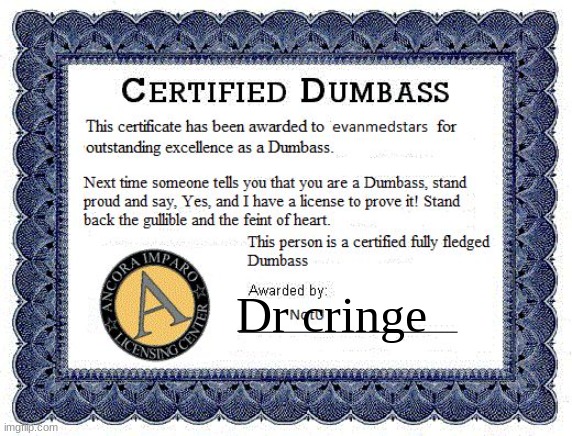 Dumbass award | Dr cringe | image tagged in dumbass award | made w/ Imgflip meme maker