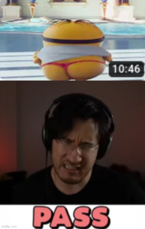image tagged in markiplier pass,memes,shitpost,why,you have been eternally cursed for reading the tags | made w/ Imgflip meme maker