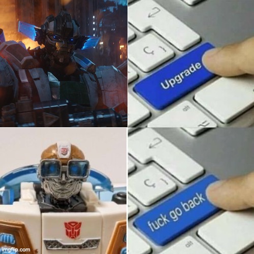 Uhm, aCtUaLlY | image tagged in upgrade go back,transformers,movies,autobots,decepticons | made w/ Imgflip meme maker