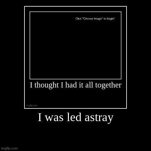 image tagged in funny,demotivationals | made w/ Imgflip demotivational maker