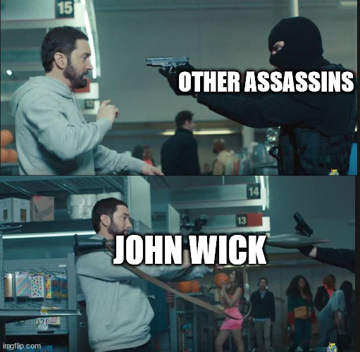 John Wick vs other assassins | OTHER ASSASSINS; JOHN WICK | image tagged in eminem rocket launcher,john wick | made w/ Imgflip meme maker