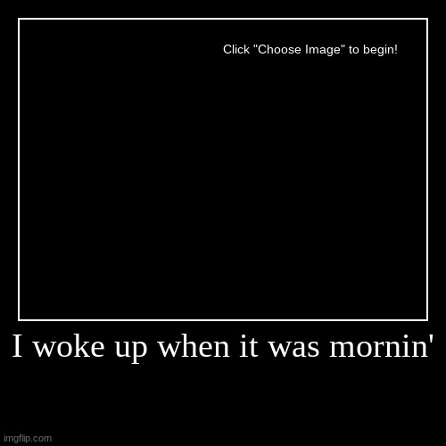 image tagged in funny,demotivationals | made w/ Imgflip demotivational maker