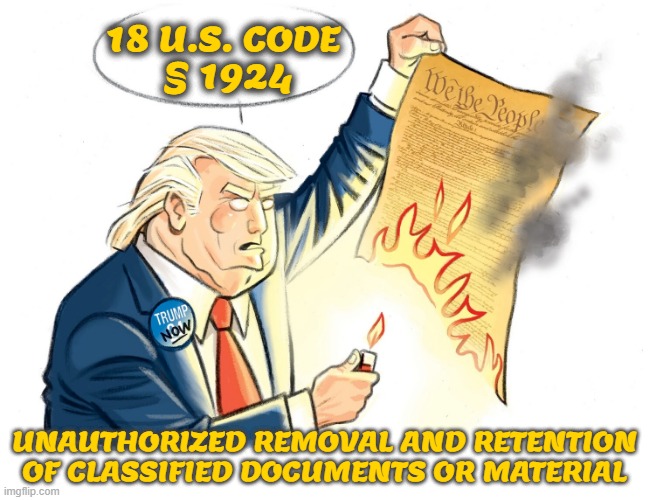 18 U.S. Code § 1924 - UNAUTORIZED REMOVAL & RETENTION OF CLASSIFIED DOCUMENTS | 18 U.S. CODE
 § 1924; UNAUTHORIZED REMOVAL AND RETENTION OF CLASSIFIED DOCUMENTS OR MATERIAL | image tagged in classified,document,offense,imprisoned,material,information | made w/ Imgflip meme maker