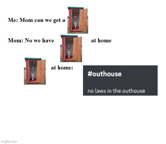 SECKC OUTHOUSE | image tagged in mom can we get x | made w/ Imgflip meme maker