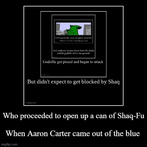 Who Proceeded To Open Up A Can Of Shaq Fu Imgflip Who Proceeded To Open Up A Can Of Shaq Fu Imgflip