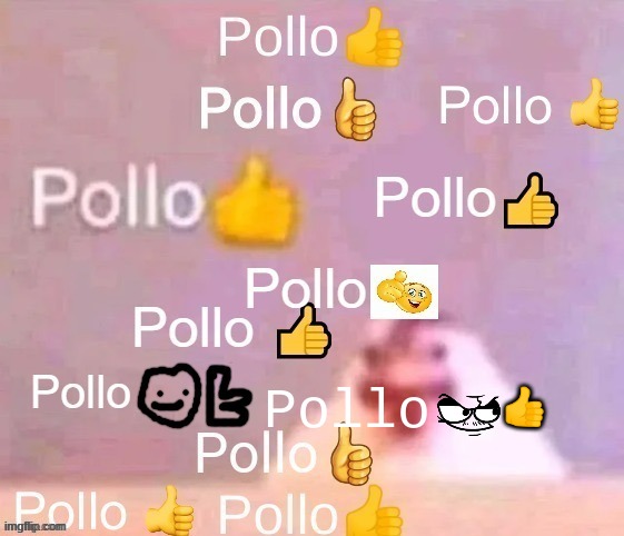 Pollo; 👍 | made w/ Imgflip meme maker