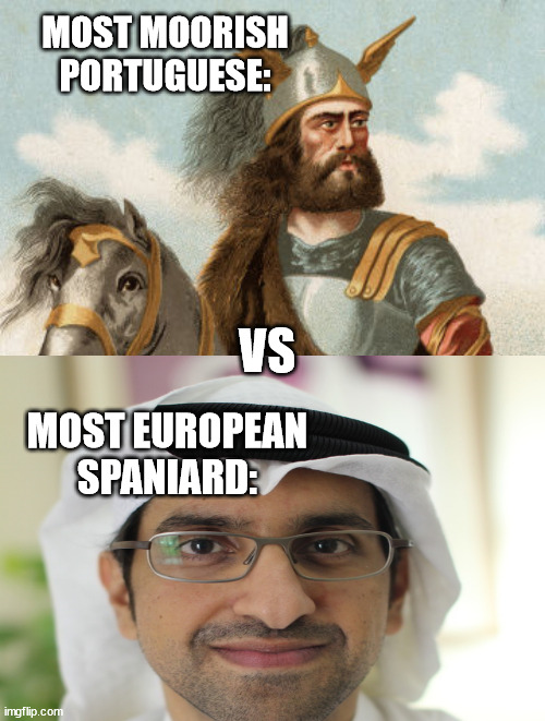 MOST MOORISH PORTUGUESE:; VS; MOST EUROPEAN SPANIARD: | made w/ Imgflip meme maker