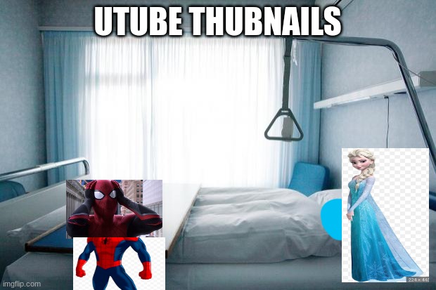 Hospital bed | UTUBE THUBNAILS | image tagged in hospital bed | made w/ Imgflip meme maker