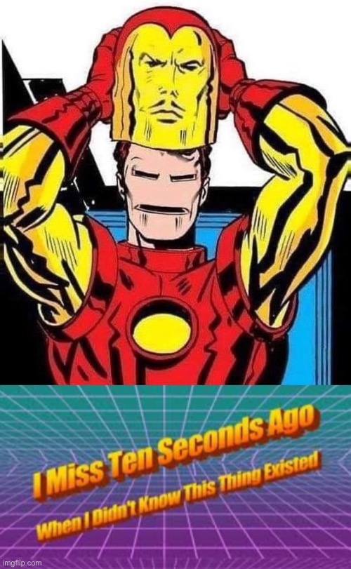 Look how they massacred my boi | image tagged in i miss ten seconds ago,memes,marvel,iron man,ironic,wtf | made w/ Imgflip meme maker