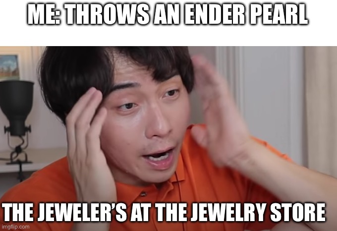 Surprised uncle roger | ME: THROWS AN ENDER PEARL; THE JEWELER’S AT THE JEWELRY STORE | image tagged in uncle roger,minecraft memes,minecraft,memes,funny memes,video games | made w/ Imgflip meme maker