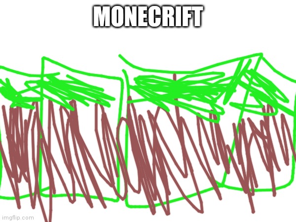 MONECRIFT | made w/ Imgflip meme maker