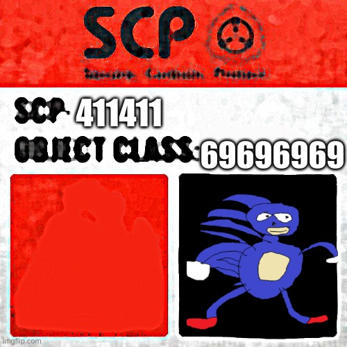 we should be scared | 69696969; 411411 | image tagged in scp label template keter | made w/ Imgflip meme maker