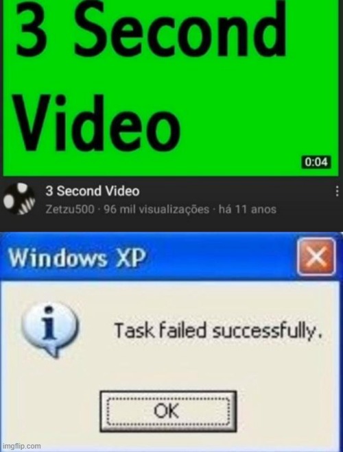 How Many Seconds? | image tagged in task failed successfully | made w/ Imgflip meme maker