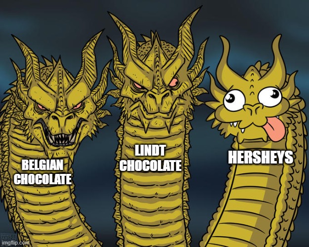 all chocolates are equal, but some are more equal than others. | LINDT CHOCOLATE; HERSHEYS; BELGIAN CHOCOLATE | image tagged in three-headed dragon,chocolate | made w/ Imgflip meme maker