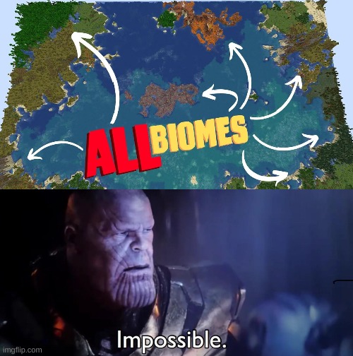 i tried the seed but it won't work | image tagged in thanos impossible | made w/ Imgflip meme maker