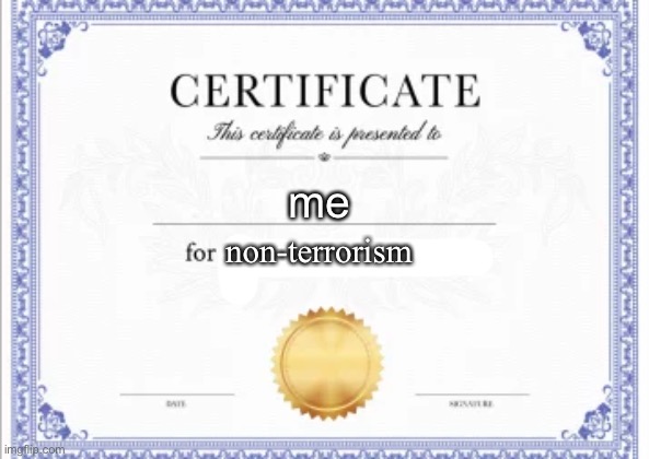 me non-terrorism | made w/ Imgflip meme maker