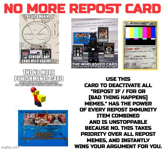No more repost card | image tagged in no more repost card | made w/ Imgflip meme maker