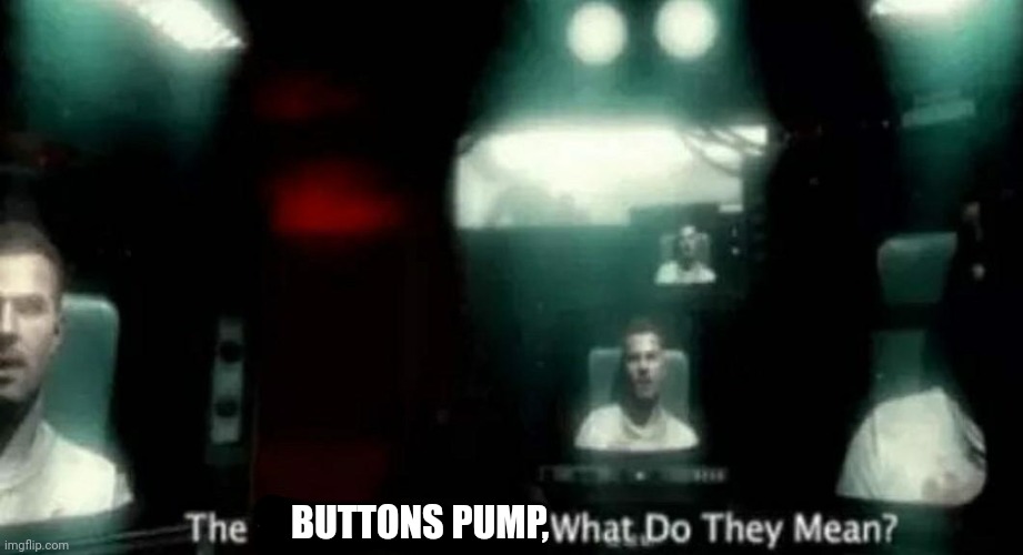 The Numbers Mason, What Do They Mean? | BUTTONS PUMP, | image tagged in the numbers mason what do they mean | made w/ Imgflip meme maker