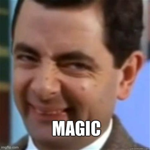 Magic Mr bean | image tagged in magic mr bean | made w/ Imgflip meme maker