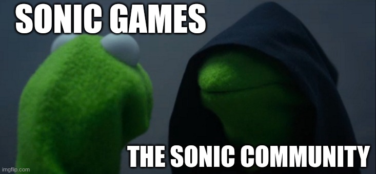 Posting a meme everyday until I get Sonic Frontiers - Day 4 | SONIC GAMES; THE SONIC COMMUNITY | image tagged in memes,evil kermit,sonicfrontiers,h,hh,oh wow are you actually reading these tags | made w/ Imgflip meme maker