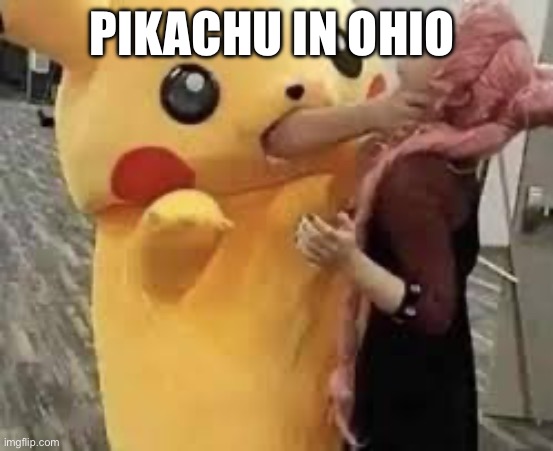 PIKACHU IN OHIO | made w/ Imgflip meme maker